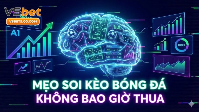 Mẹo soi kèo bóng đá không bao giờ thua và bí kíp thắng lớn 1 meo-soi-keo-bong-da-khong-bao-gio-thua-va-bi-kip-thang-lon
