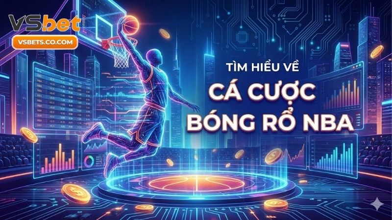 Tìm hiểu về cá cược bóng rổ NBA - Cẩm nang soi kèo chuẩn 5 tim-hieu-ve-ca-cuoc-bong-ro-nba-cam-nang-soi-keo-chuan