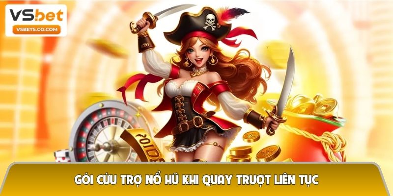 Gói cứu trợ nổ hũ khi quay trượt liên tục – Cơ hội “lật kèo” cho người chơi 7 Gói cứu trợ nổ hũ khi quay trượt liên tục