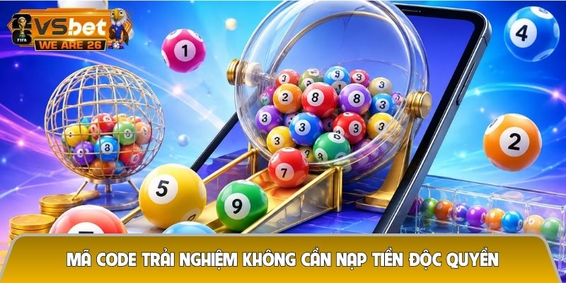 Mã code trải nghiệm không cần nạp tiền - Cơ hội nhận thưởng miễn phí 100% 5 Mã code trải nghiệm không cần nạp tiền độc quyền